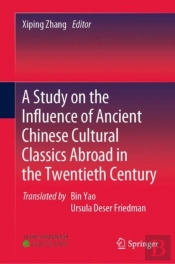A Study On The Influence Of Ancient Chinese Cultural Classics Abroad In The Twentieth Century
