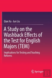 A Study On The Washback Effects Of The Test For English Majors (Tem)