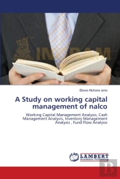 A Study On Working Capital Management Of Nalco