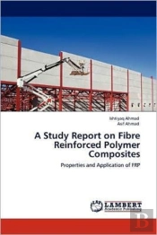 A Study Report On Fibre Reinforced Polymer Composites