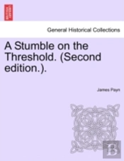 A Stumble On The Threshold.  Second Edit