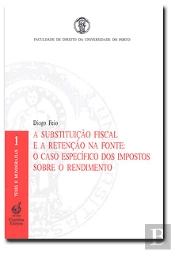 A Substituiçaão Fiscal e a Retenção na Fonte: O Caso Específico dos Impostos Sobre o Rendimento 