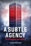 A Subtle Agency
