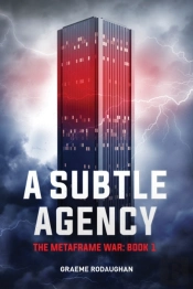 A Subtle Agency