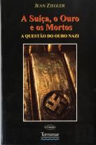 A Suiça o Ouro e os Mortos  