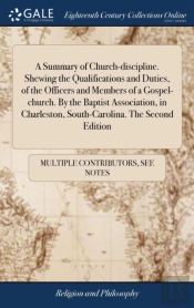 A Summary Of Church-Discipline. Shewing