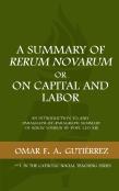 A Summary Of Rerum Novarum Or On Capital And Labor