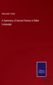 A Summary Of Sacred History In Bible Language