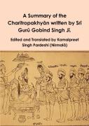 A Summary Of The Charitropakhyan Written By Sri Guru Gobind Singh Ji.