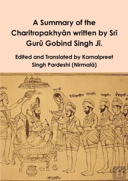 Bertrand.pt - A Summary Of The Charitropakhyan Written By Sri Guru Gobind Singh Ji.