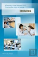 A Summary Of The February 2010 Forum On The Future Of Nursing