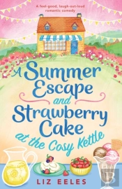 A Summer Escape And Strawberry Cake At The Cosy Kettle