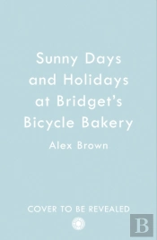 A Summer Holiday At Bridget'S Bicycle Bakery