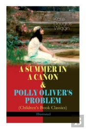 A Summer In A Canon & Polly Oliver'S Problem (Children'S Book Classics) - Illustrated