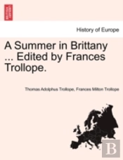 A Summer In Brittany ... Edited By Frances Trollope.