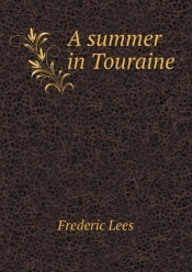A Summer In Touraine