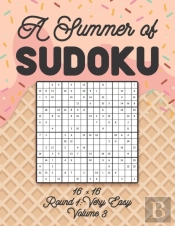 A Summer Of Sudoku 16 X 16 Round 1