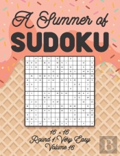 A Summer Of Sudoku 16 X 16 Round 1