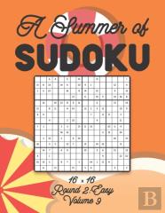 A Summer Of Sudoku 16 X 16 Round 2
