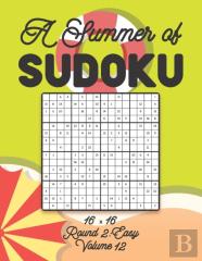 A Summer Of Sudoku 16 X 16 Round 2