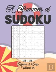 A Summer Of Sudoku 16 X 16 Round 2