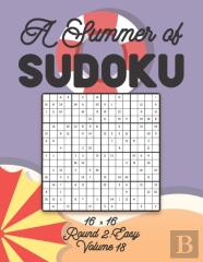 A Summer Of Sudoku 16 X 16 Round 2