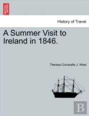 A Summer Visit To Ireland In 1846.