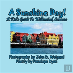 Bertrand.pt - A Sunshine Day! A Kid'S Guide To Willemstad, Curacao