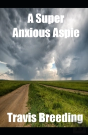A Super Anxious Aspie