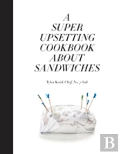 A Super Upsetting Cookbook About Sandwiches