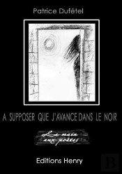 À Supposer Que J'Avance Dans Le Noir