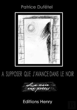 Bertrand.pt - À Supposer Que J'Avance Dans Le Noir
