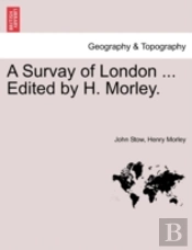 A Survay Of London ... Edited By H. Morley.