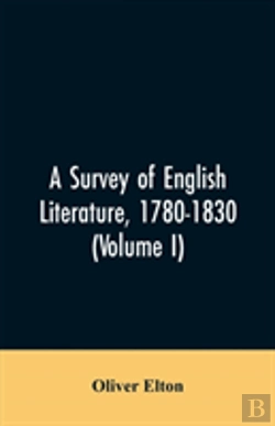 Bertrand.pt - A Survey Of English Literature, 1780-1830 (Volume I)