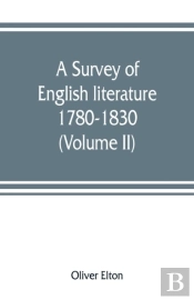 A Survey Of English Literature, 1780-1830 (Volume Ii)