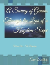 A Survey Of Genesis Through The Lens Of A Kingdom Scope