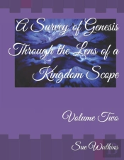 A Survey Of Genesis Through The Lens Of A Kingdom Scope