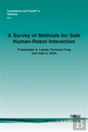 A Survey Of Methods For Safe Human-Robot Interaction