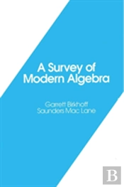 A Survey Of Modern Algebra
