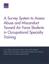 A Survey System To Assess Abuse And Misconduct Toward Air Force Students In Occupational Specialty Training