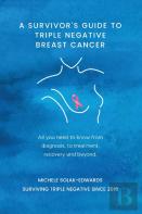 A Survivor'S Guide To Triple Negative Breast Cancer