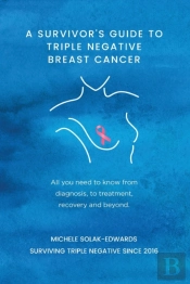 A Survivor'S Guide To Triple Negative Breast Cancer