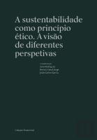 A Sustentabilidade como Princípio Ético. A Visão de Diferentes Perspetivas