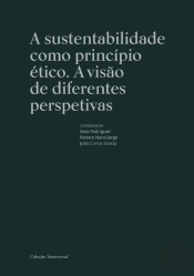 A Sustentabilidade como Princípio Ético. A Visão de Diferentes Perspetivas
