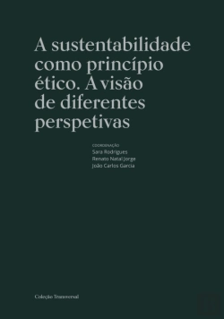 Bertrand.pt - A Sustentabilidade como Princípio Ético. A Visão de Diferentes Perspetivas