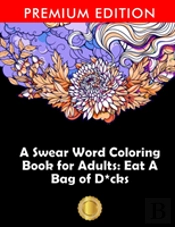 A Swear Word Coloring Book For Adults