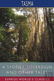 A Sydney Sovereign And Other Tales (Esprios Classics)