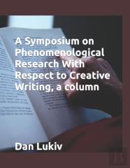 A Symposium On Phenomenological Research With Respect To Creative Writing, A Column