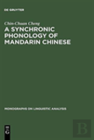A Synchronic Phonology Of Mandarin Chinese: Monograph