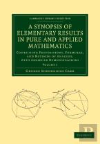 A Synopsis Of Elementary Results In Pure And Applied Mathematics: Volume 1